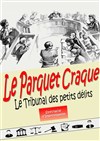 Le Parquet Craque - 