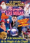 La magie de Las Vegas | Le Grand Cirque de Noël à Compiègne - 