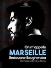 Redouane Bougheraba dans On m'appelle Marseille - 