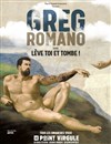 Greg Romano dans Lève toi et tombe - 