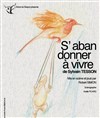 S'abandonner à vivre - 