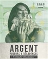 Argent, pudeurs et décadences - 