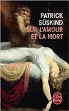 Sur l'amour et la mort | de Patrick Süskind - 