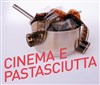 Cinema e Pastasciutta - 