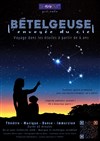 Bételgeuse, envoyée du ciel - 