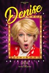 Denise | Nouveau spectacle - 