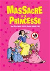 Massacre à la princesse - 