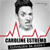 Caroline Estremo dans Infirmière, sa mère ! - 