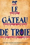 Le gâteau de troie - 