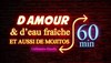 D'amour et d'eau fraiche. Et aussi de mojitos - 