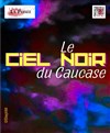 Ciel noir du Caucase - 