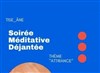 Soirée méditative déjantée : "Tise Âne" - 