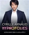 Cyrille Arnaud dans Hypnofolies - 