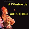 A l'ombre de mon soleil - 