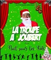 La troupe à Joubert dans Noël pour les kids - 