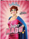 Noëlle Perna dans Super Mado | Les Saintes-Maries-de-la-Mer - 