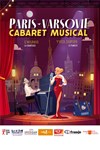 Paris-Varsovie : Le Cabaret Musical - 