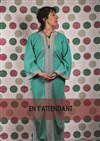 En t'attendant - 