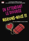 En attendant le divorce, marions-nous ! - 