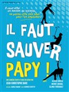 Il faut sauver Papy ! - 