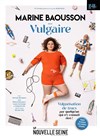 Marine Baousson dans Vulgaire - 