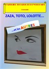 Zaza, Toto, Lolotte... Et les Autres - 