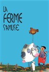 La ferme s'amuse - 