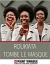 Roukiata dans Roukiata tombe le masque - 