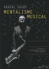 Pascal Faidy dans Mentalisme Musical - 