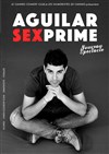 Anthony Aguilar dans Aguilar Sexprime - 