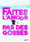 Faites l'amour pas des gosses - 