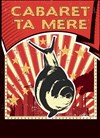 Cabaret ta mère - 