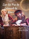 Sur les pas de Léonard de Vinci - 