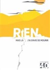 Rien, mais là j'ai envie de mourir - 