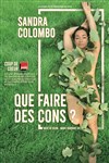 Sandra Colombo dans Que faire des cons ? - 