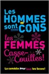 Les hommes sont cons, les femmes casse couilles - 