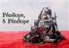 Pénélope, ô Pénélope - 