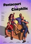 Pantacourt et Cinéphilie - 