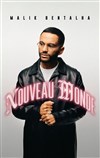 Malik Bentalha dans Nouveau Monde - 