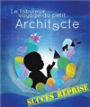 Le Fabuleux voyage du petit Architecte - 