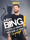 Julien Bing dans La vérité rien que la vérité ou presque - 