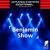 Benjamin Show - 