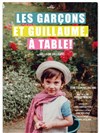 Les garçons et Guillaume, à table ! - 