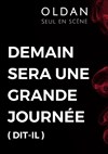 Demain sera une grande journée (dit-il) | par Oldan - 