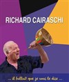 Richard Cairaschi dans Il fallait que je vous le dise - 