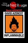 David Azencot dans Inflammable - 