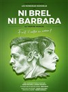 Ni Brel Ni Barbara - 