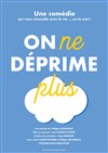 On ne déprime plus - 