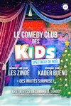 Le Comedy Club des Kids : Noël, avec Kader Bueno, les Zindé et plus ! - 