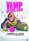 Vamp privée.com | avec Dominique Lacoste - 